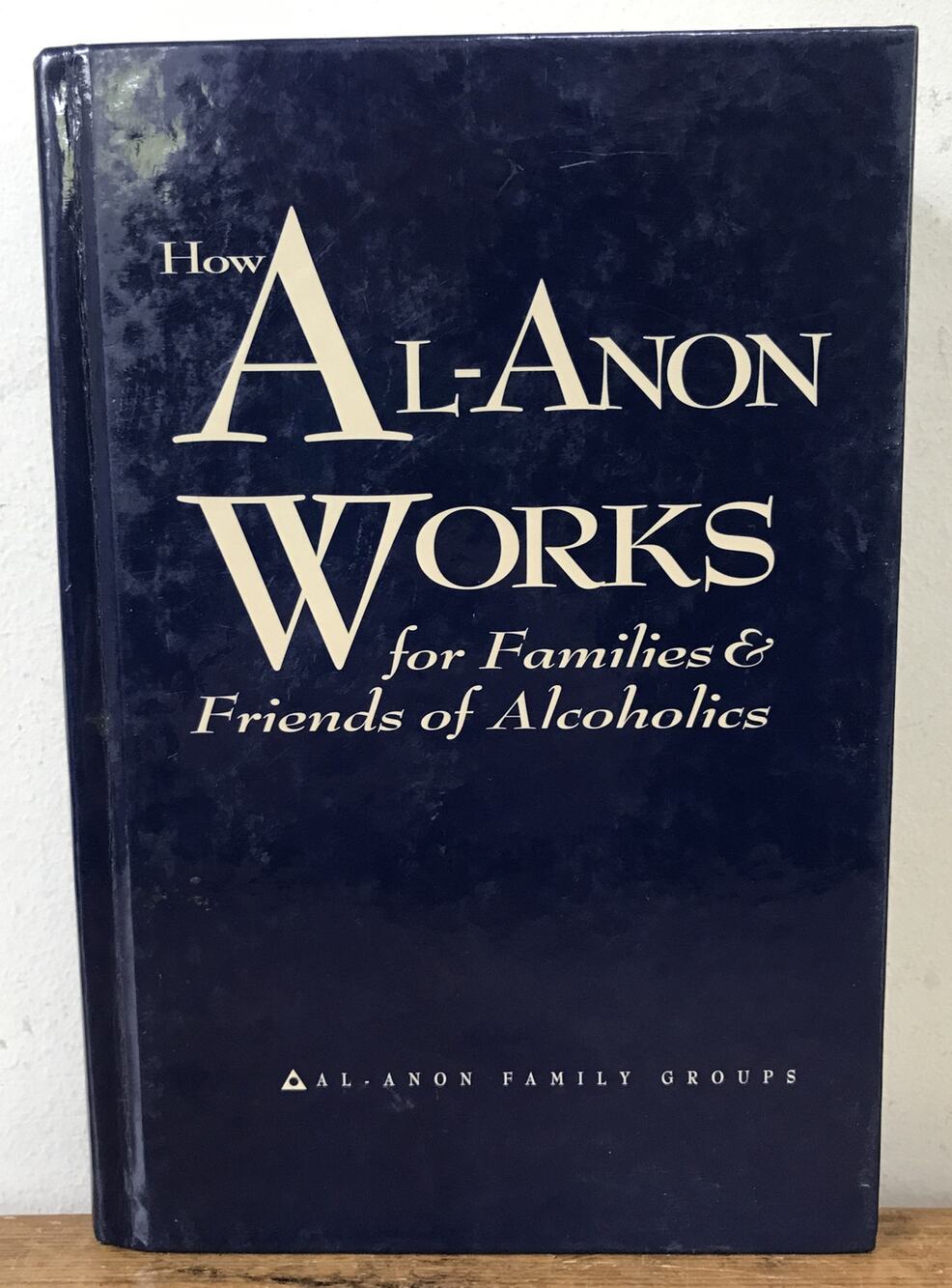 2008 How Al-Anon Works for Families & Friends of Alcoholics Hardcover Book